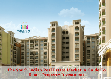 the-south-indian-real-estate-market-a-guide-to-smart-property-investment