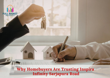 why-homebuyers-trust-inspira-infinity-sarjapura-road